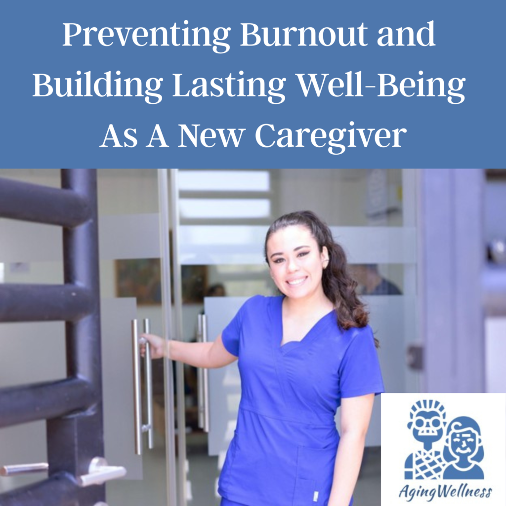 How New Caregivers Can Prevent Burnout and Build Lasting Well-Being